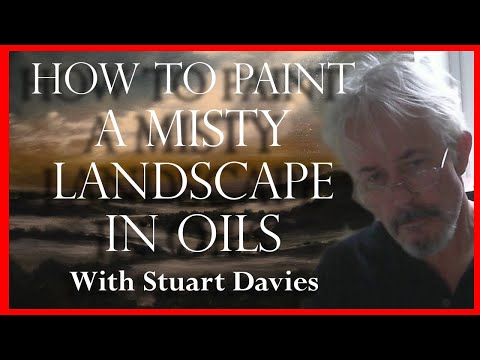 HOW TO PAINT A MISTY LANDSCAPE IN OILS