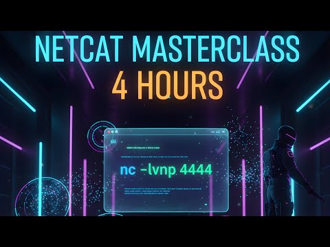 Netcat Full Course for Ethical Hackers & Pentesters (Beginner to Advanced Hands-On)
