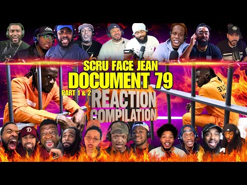 Scru Face Jean - "Document 79" Ultimate Reaction Compilation Pt 1 & 2