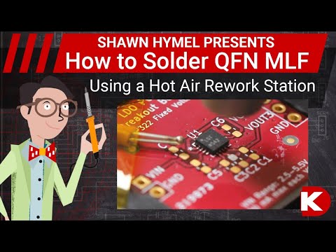 How to Solder QFN MLF Package by Hand (Using a Hot Air Rework Station) | Digi-Key Electronics