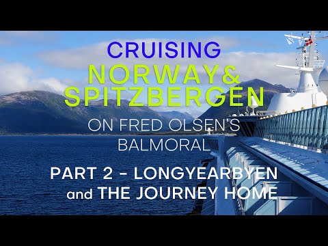 Cruising Norway and Spitzbergen on Fred Olsen's Balmoral - Part 2