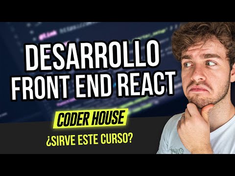 Carrera Desarrollo Front End CODERHOUSE Opinión ¿Vale la pena?