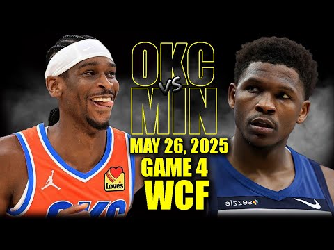 Oklahoma City Thunder vs Minnesota Timberwolves Full Game 4 Highlights - May 26, 2025 | NBA WCF
