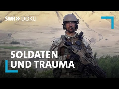 Beschuss, Bomben, Kampfeinsatz - Das Trauma der Soldaten und wie man es behandeln kann | SWR Doku