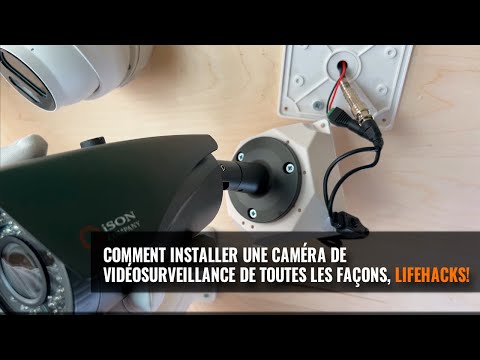COMMENT INSTALLER UNE CAMÉRA VIDÉO? TOUTES LES VOIES. PISTES DE SAUVETAGE!