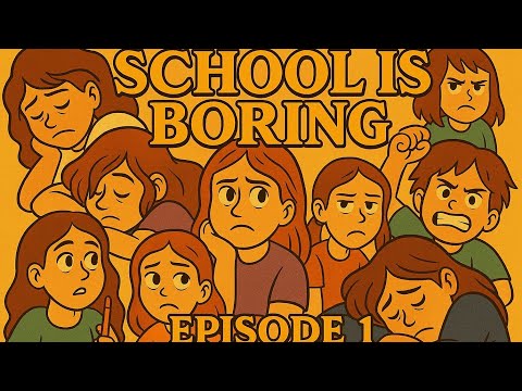 School Is Boring | The Series | Season 1 | Episode 1