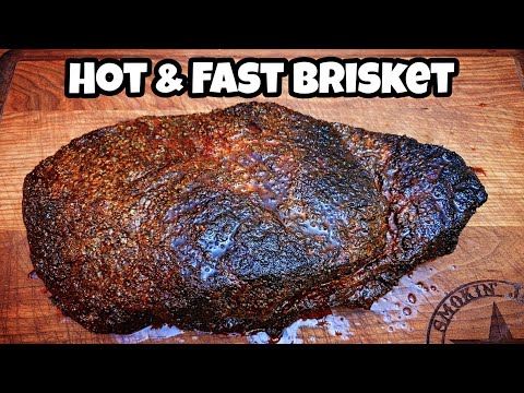 How To Smoke A Brisket -  Hot & Fast Brisket - 4 1/2 Hour Brisket