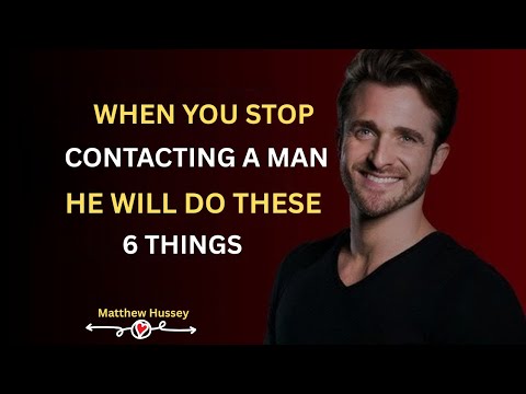 When You Stop Contacting a Man, He Will Do These 6 | Matthew Hussey | Motivation Speech | 2025