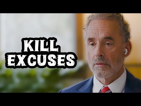 Jordan Peterson: "Kill Excuses"