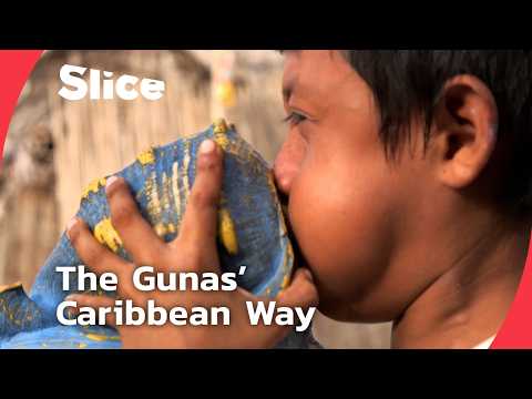The Guna People: Thriving in Panama’s Caribbean Coast | SLICE | FULL DOCUMENTARY