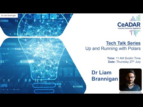 CeADAR Tech Talk - Up & Running with Polars - Dr Liam Brannigan