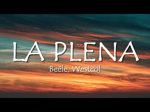 Beéle, Westcol, Ovy On The Drums - LA PLENA (W Sound 05) (Letra/Lyrics)