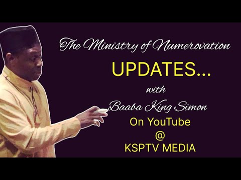 The Ministry of Numerovation: UPDATES w/ Baba King Simon Kweku