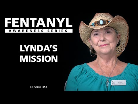 FENTANYL KILLS - Lynda's Mission - episode 310