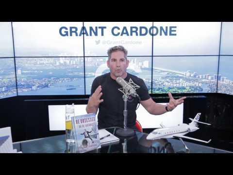 Why You Need to be Obsessed with Grant Cardone