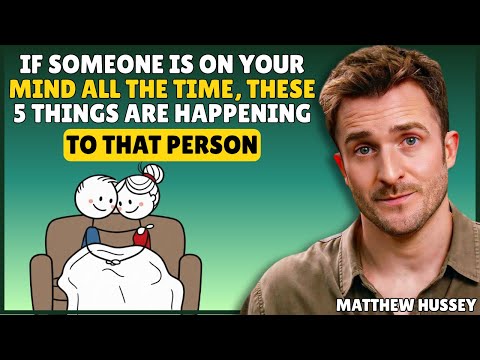 If Someone Is On Your Mind All The Time, These 5 Things Are Happening To you  || Matthew Hussey