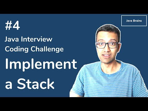 Implement a Stack - Java Interview Coding Challenge #4 [Java Brains]