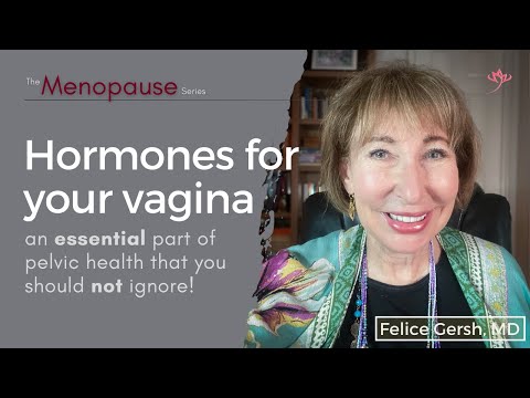 Hormones for your vagina: the key to pelvic health you should never ignore! | Felice Gersh, MD
