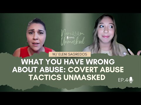 What You Have Wrong About Abuse Covert Abuse Tactics Unmasked with Eleni Sagredos