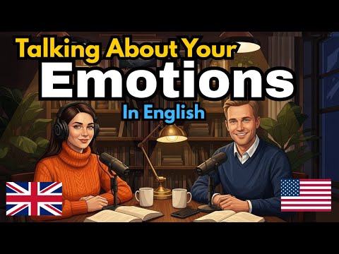 How to Talk About Your Emotions in English | English Podcast for Fluent Speaking