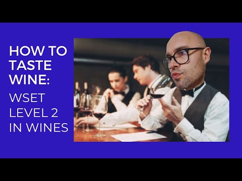 How to taste wine with the WSET's Systematic Approach to Tasting (SAT)