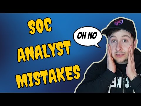 Watch Out for These Common SOC Analysts Mistakes!