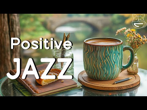 Morning Jazz Music | Relaxing Jazz Instrumental & Bossa Nova for Positive Moods, Studying, Working