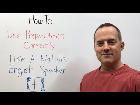 How To Use Prepositions Correctly Like A Native English Speaker