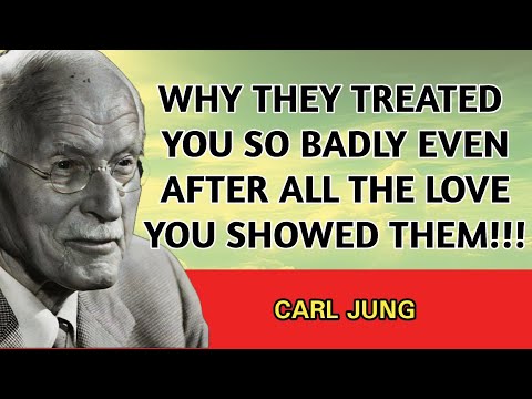Why They Treated You So Badly — Even When You Only Showed Them Love | Carl Jung
