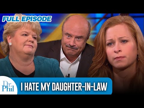 I Hate My Daughter-In-Law | FULL EPISODE | Dr. Phil
