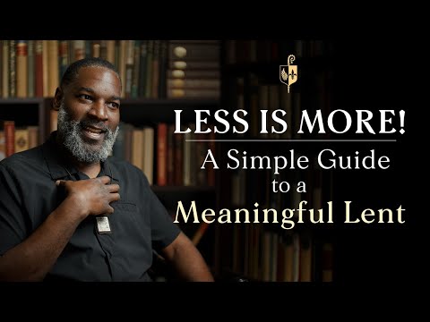 Minimalism for Lent with T.K. Coleman and Fr. Ambrose Criste