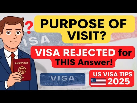 Purpose of Visit in US Visa Interview | Best Answer Example to Avoid Rejection (B1/B2 Visa 2025)