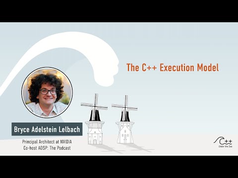 BRYCE ADELSTEIN LELBACH - The C++ Execution Model