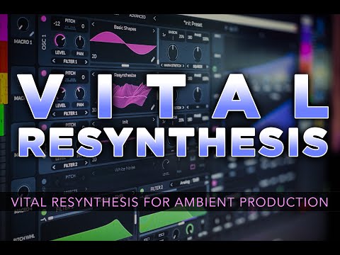 VITAL RESYNTHESIS | Vital Plugin Ambient Sound Design Tutorial