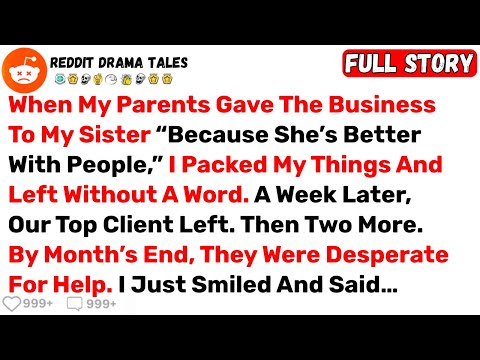 When My Parents Gave The Business To My Sister “Because She’s Better... - Best Reddit Stories