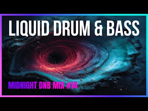 Dark Liquid Drum and Bass - Midnight Vibes #14 | LiquidHour DnB