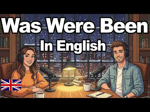 Was vs Were vs Been | Easy English Conversation Practice | Learn English Grammar Naturally