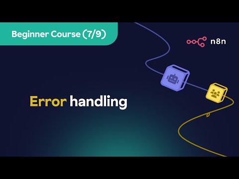 n8n Beginner Course (7/9) - Error handling