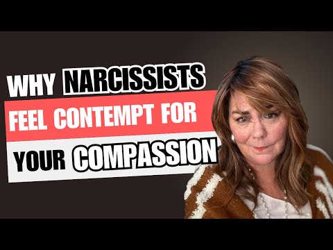 Why Narcissists Feel CONTEMPT for Your Compassion