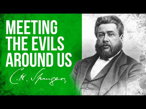 How to Meet the Evils of the Age - Charles Spurgeon