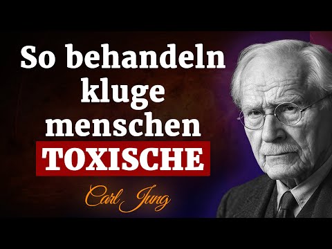 Wenn du das tust, verlieren toxische Menschen sofort das Interesse an dir | Carl JUNG