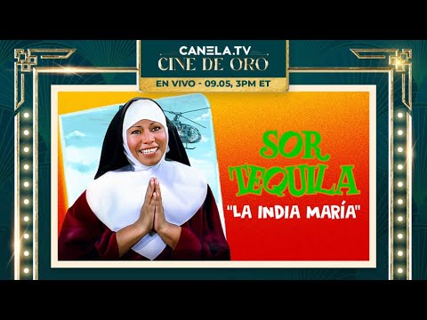 Cine de Oro #ENVIVO Sor Tequila (1978) con La India María | Película completa | Canela.TV