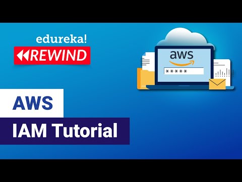 AWS IAM Tutorial | Identity And Access Management (IAM) | AWS Training Videos | Edureka Rewind - 4