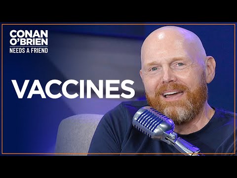 Bill Burr Is Really Into Vaccines | Conan O'Brien Needs A Friend