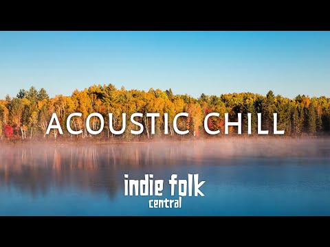 Acoustic Chill 2025 • Soft Indie Folk Playlist (50 Tracks)