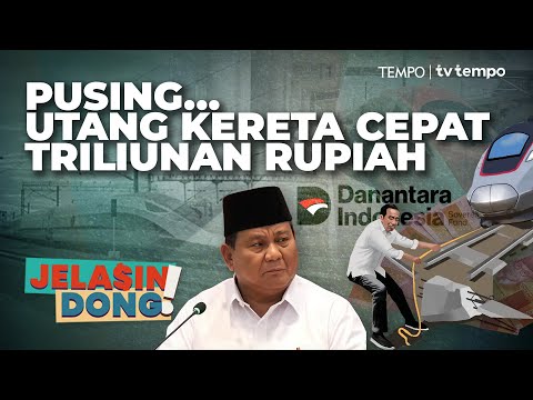 Warisan Utang Kereta Cepat Jakarta-Bandung | Jelasin Dong!