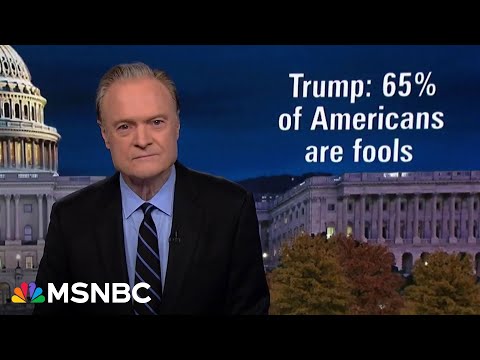 Lawrence: Trump says 65% of Americans are ‘FOOLS!’