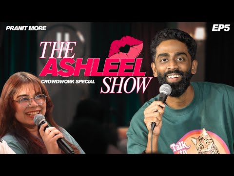 The Ashleel Show Episode 5 | Pranit More | Stand-up Comedy | Crowd Work Special