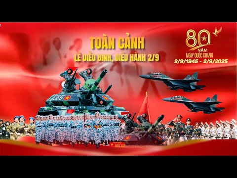 Toàn cảnh Lễ diễu binh, diễu hành kỷ niệm 80 năm Quốc khánh 2/9