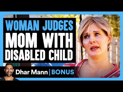 Woman Judges MOM With DISABLED CHILD | Dhar Mann Bonus!